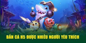 Bắn Cá H5 Game Chơi Săn Thưởng Hấp Dẫn, Giao Diện Sinh Động