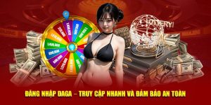 Đăng Nhập Daga - Truy Cập Nhanh Và Đảm Bảo An Toàn