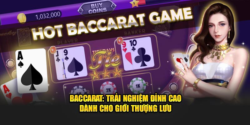 Baccarat: Trải Nghiệm Đỉnh Cao Dành Cho Giới Thượng Lưu