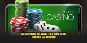 Tải App DAGA Dễ Dàng Trên Điện Thoại HĐH IOS Và Android